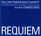 WILLIAM PARKER William Parker Bass Quartet Featuring Charles Gayle ‎: Requiem album cover